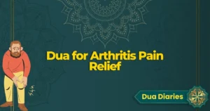 Dua for Arthritis Pain Relief – Seeking Allah’s Mercy for Comfort and Healing